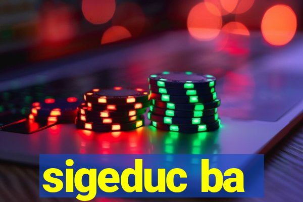 sigeduc ba